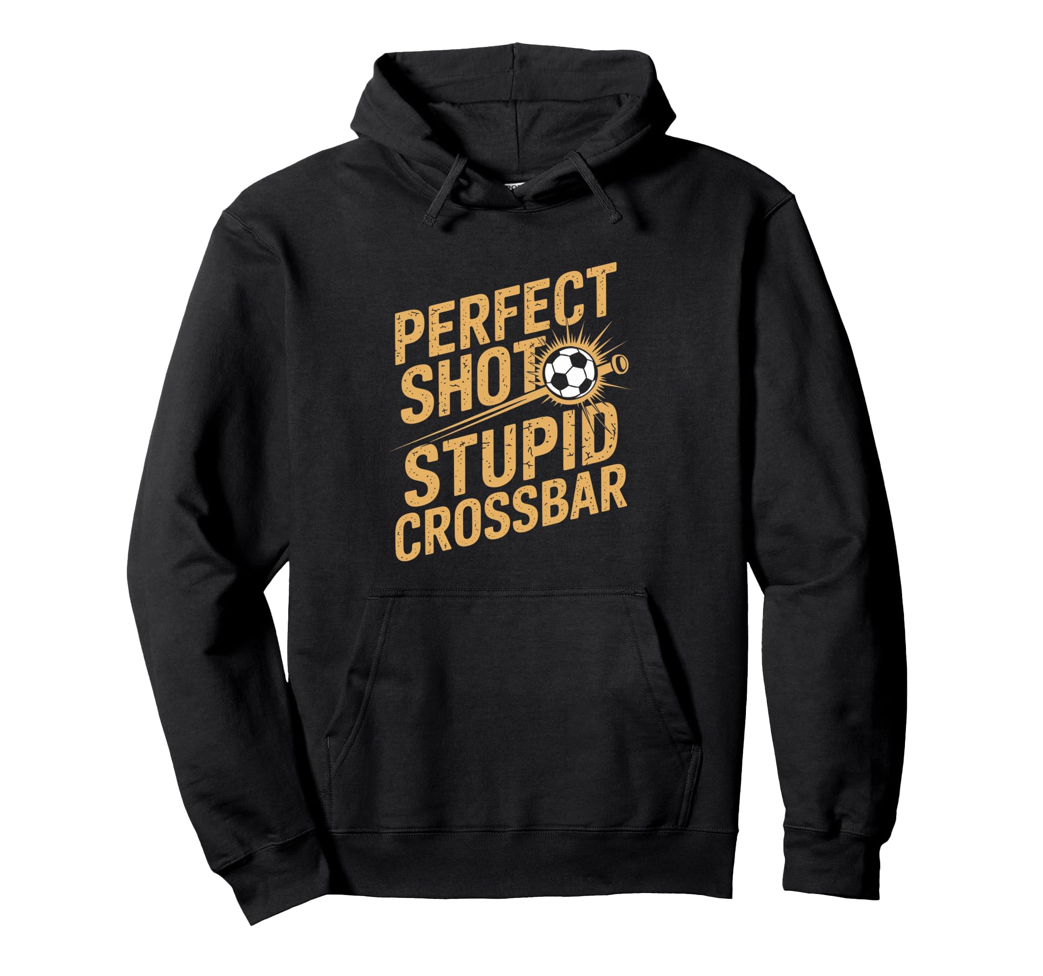 Stupid Crossbar Funny Soccer Player Hoodie - Custom Art Print Men Women - T-Shirt, Sweatshirt, Hoodie