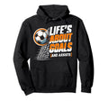 Soccer Life Is About Goals Assists Soccer Hoodie - Graphic Print Men Women - T-Shirt, Sweatshirt, Hoodie