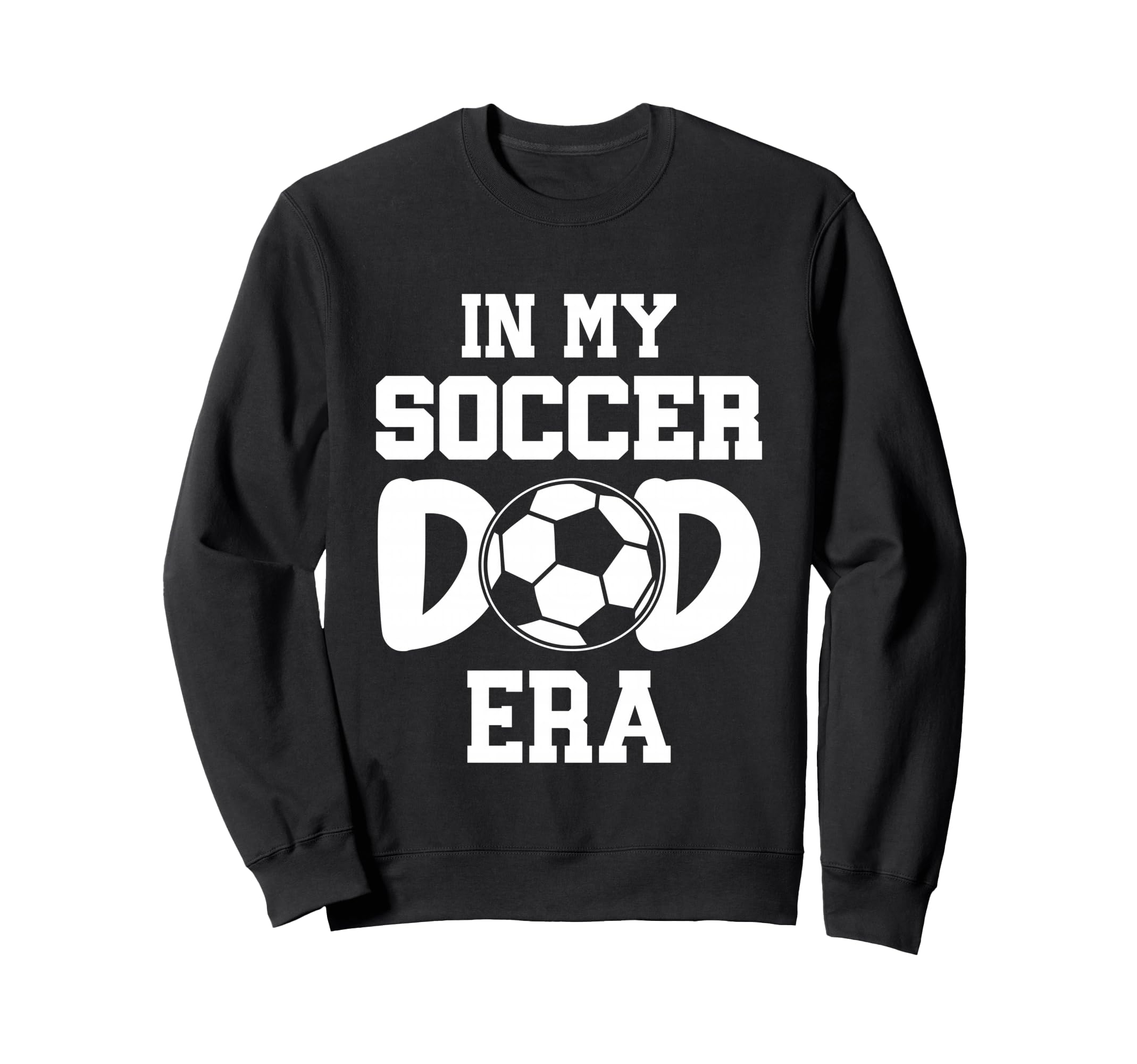 My Soccer Dad Era Weekend Sweatshirt - Aesthetic Graphic Men Women - T-Shirt, Sweatshirt, Hoodie