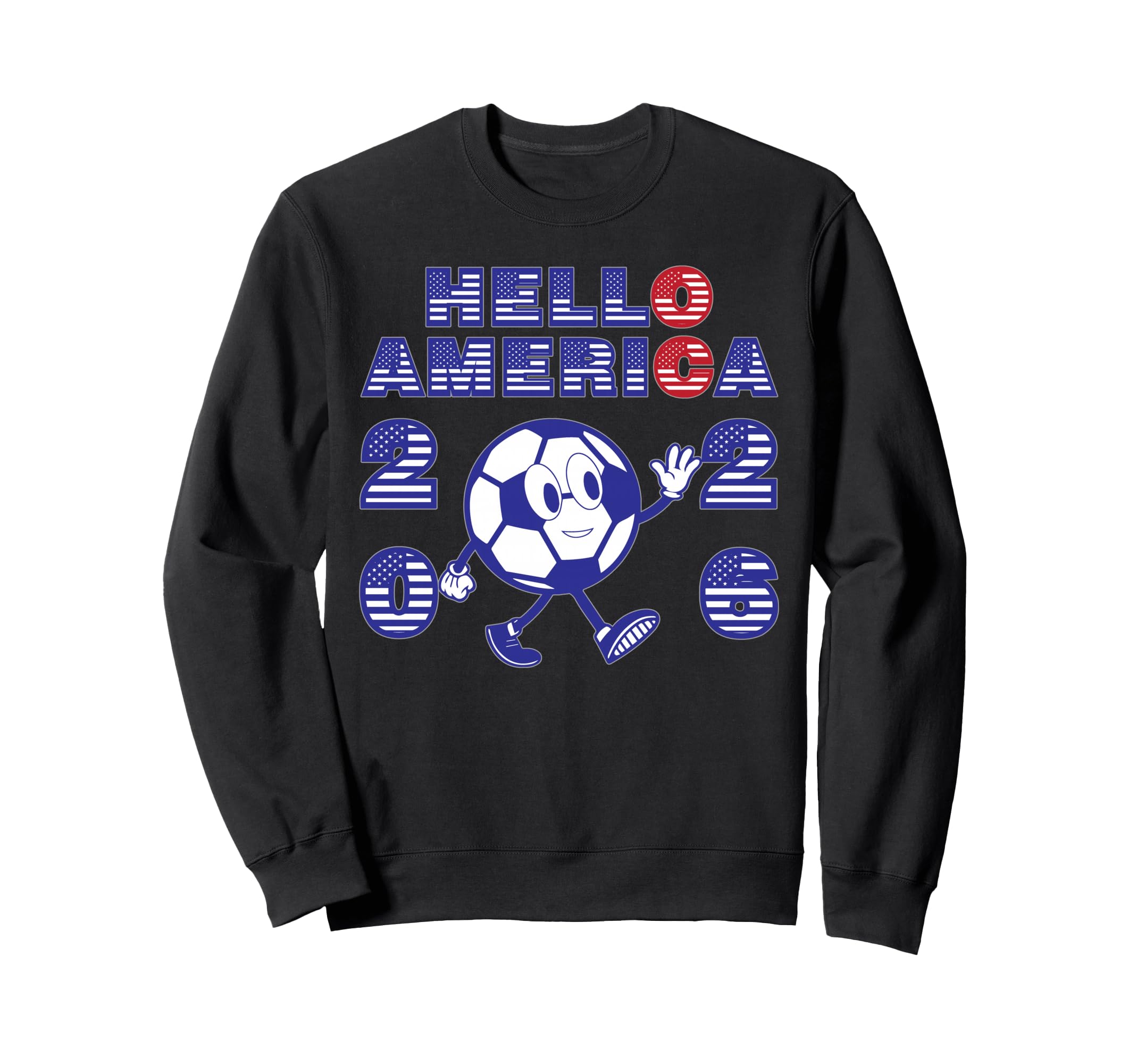 Hello America Soccer 2026 Host Sweatshirt - Fun Novelty Design Men Women - T-Shirt, Sweatshirt, Hoodie