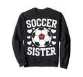 Soccer Sister Soccer Players Sister Sweatshirt - Trendy Graphic Unisex - T-Shirt, Sweatshirt, Hoodie