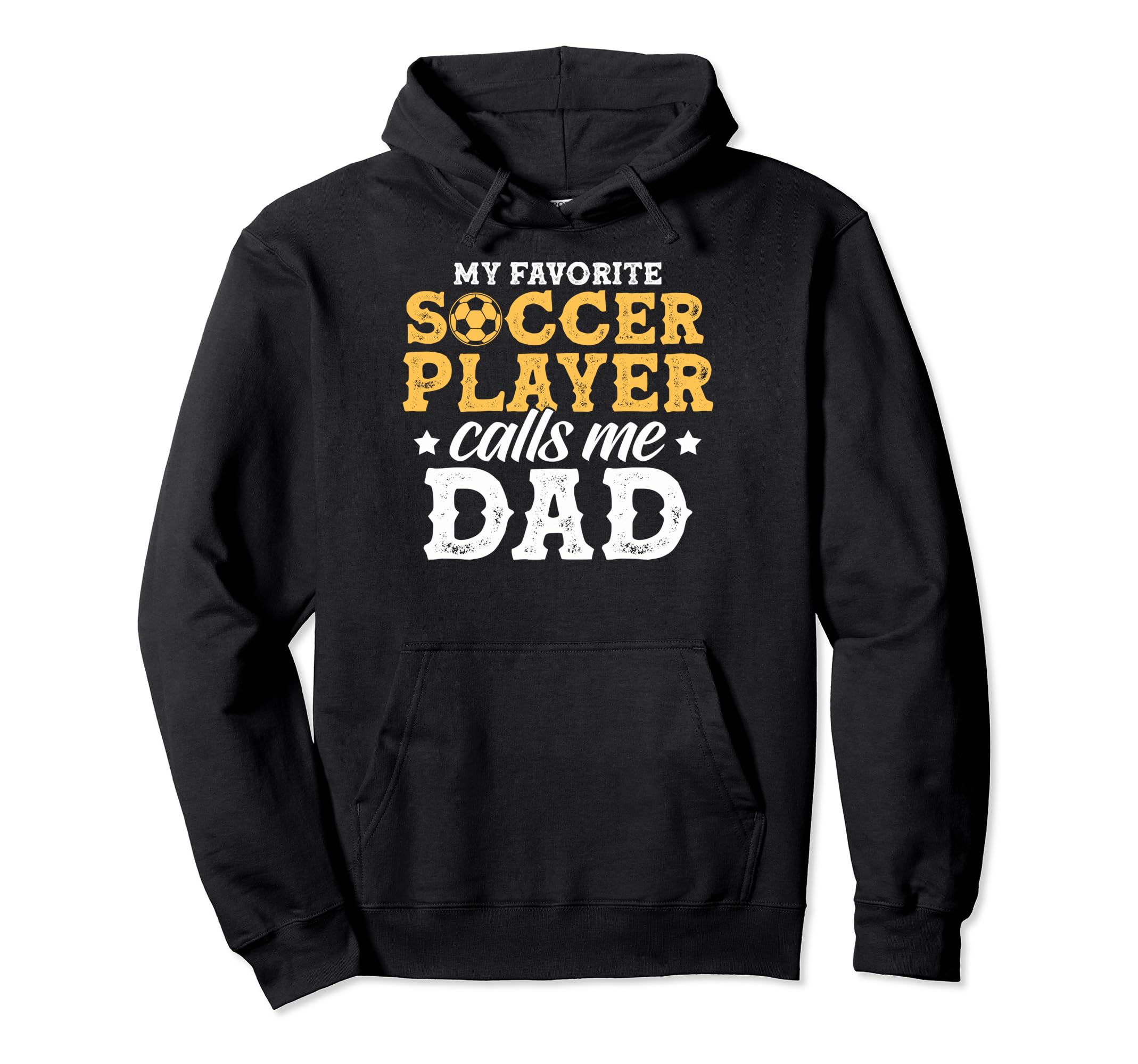 My Favorite Soccer Player Calls Me Dad Hoodie - Unique Graphic Men Women - T-Shirt, Sweatshirt, Hoodie