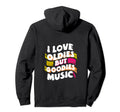 I Love Oldies But Goodies Music R B Hoodie - Novelty Apparel for Adults - T-Shirt, Sweatshirt, Hoodie