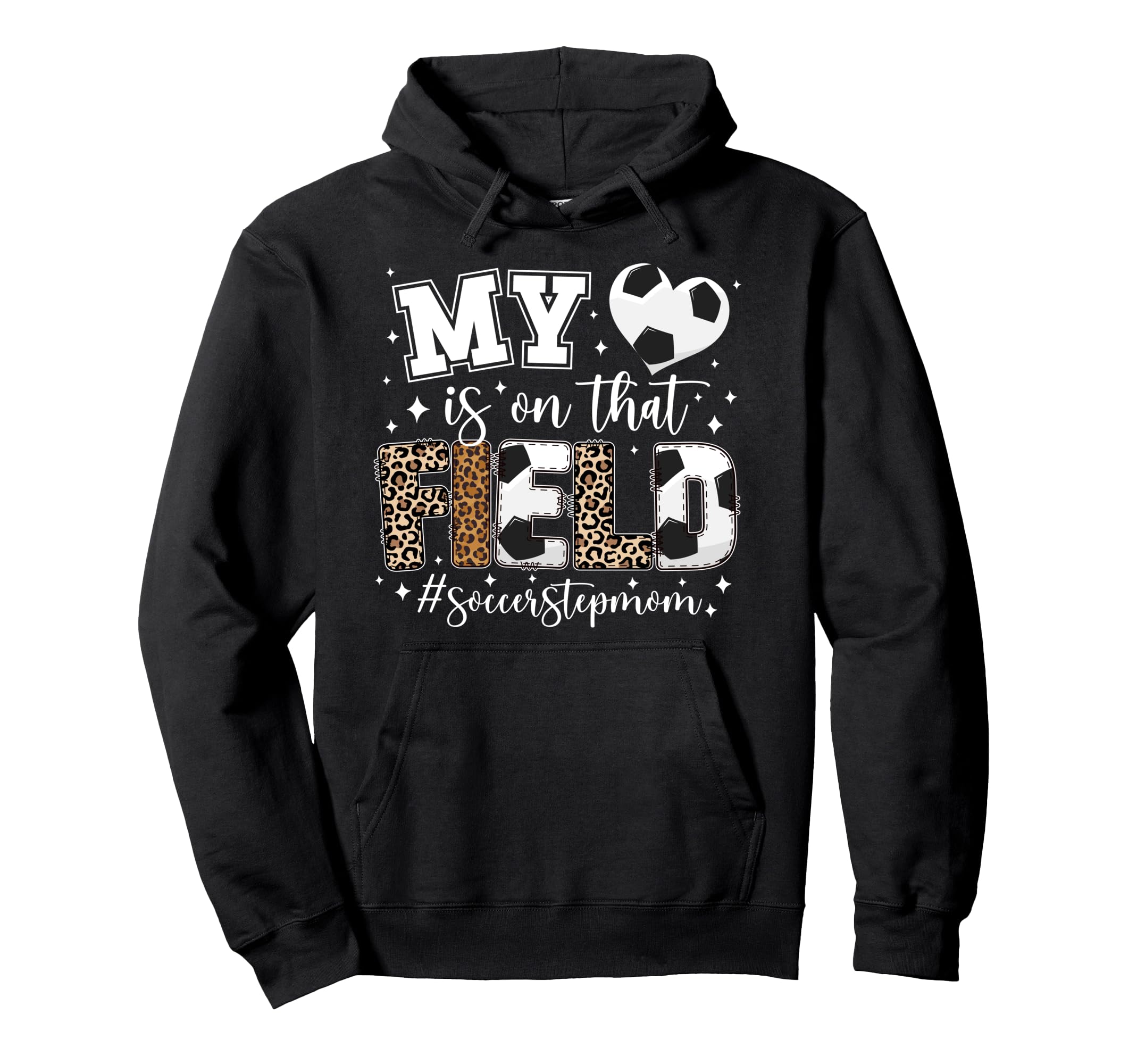 That Field Soccer Stepmom Soccer Hoodie - Custom Art Print Men Women - T-Shirt, Sweatshirt, Hoodie