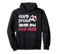 Crazy Proud Always Loud Soccer Auntie Hoodie - Streetwear Style for Adults - T-Shirt, Sweatshirt, Hoodie