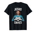 Funny Jesus Football Soccer Goalkeeper T-Shirt - Graphic Print Unisex - T-Shirt, Sweatshirt, Hoodie