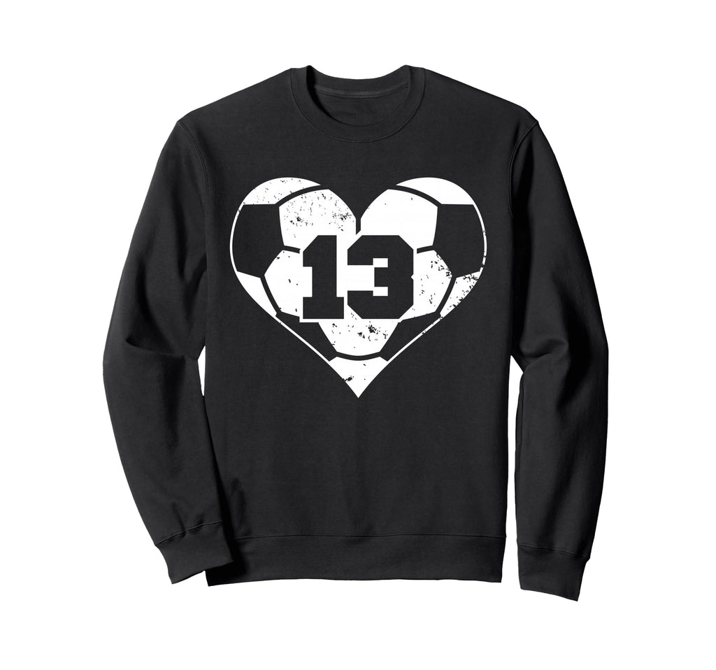 Soccer Number 13 Jersey Funny Soccer Sweatshirt - Custom Art Print Unisex - T-Shirt, Sweatshirt, Hoodie