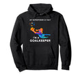 My Superpower Is That Im Goalkeeper Hoodie - Graphic Print for Adults - T-Shirt, Sweatshirt, Hoodie