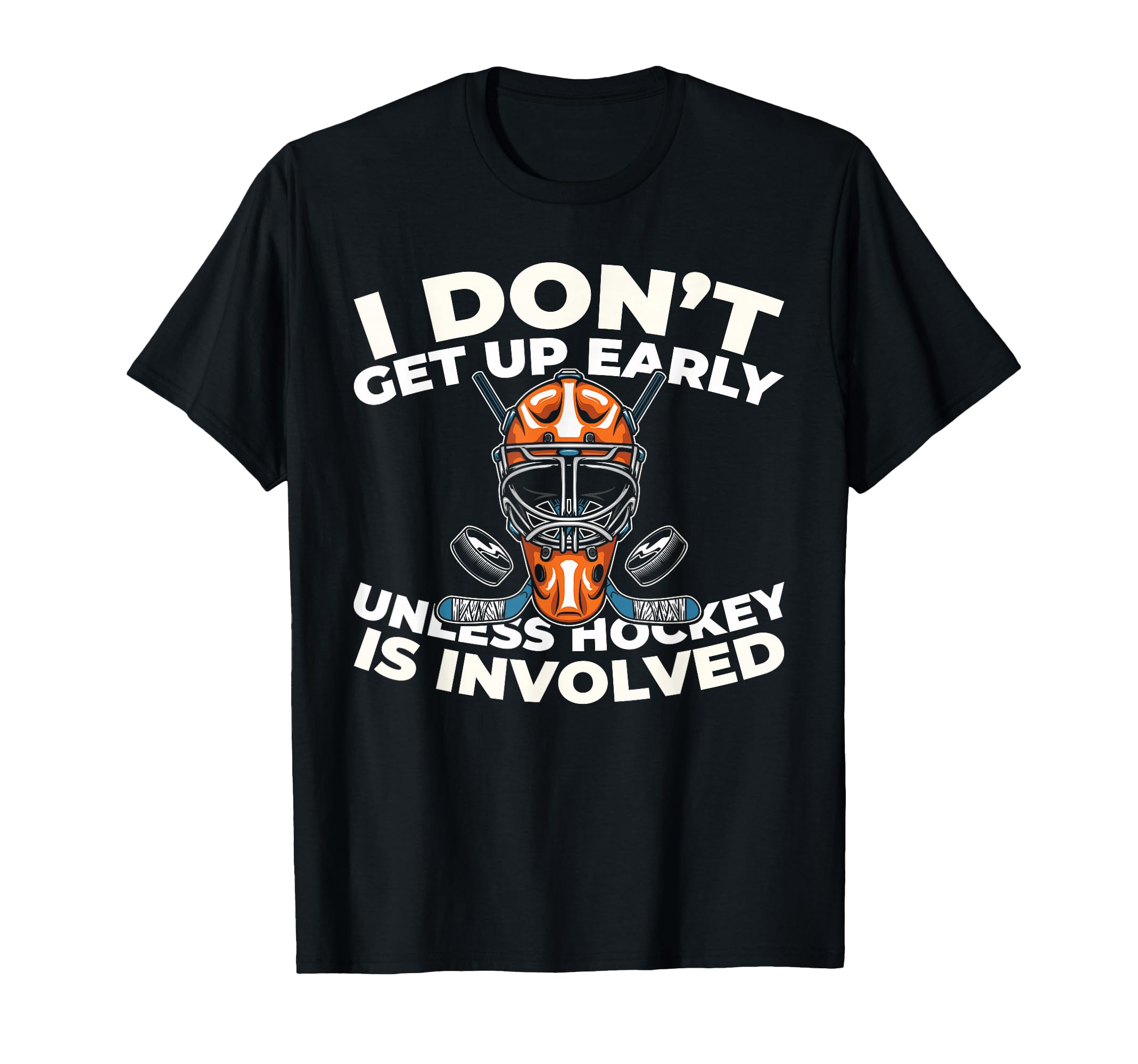 Hockey Goalkeeper Ice Hockey Goalie T-Shirt - Fun Novelty Design Unisex - T-Shirt, Sweatshirt, Hoodie