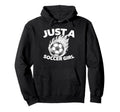 Soccer Sports Player Team Just Soccer Hoodie - Novelty Apparel Men Women - T-Shirt, Sweatshirt, Hoodie