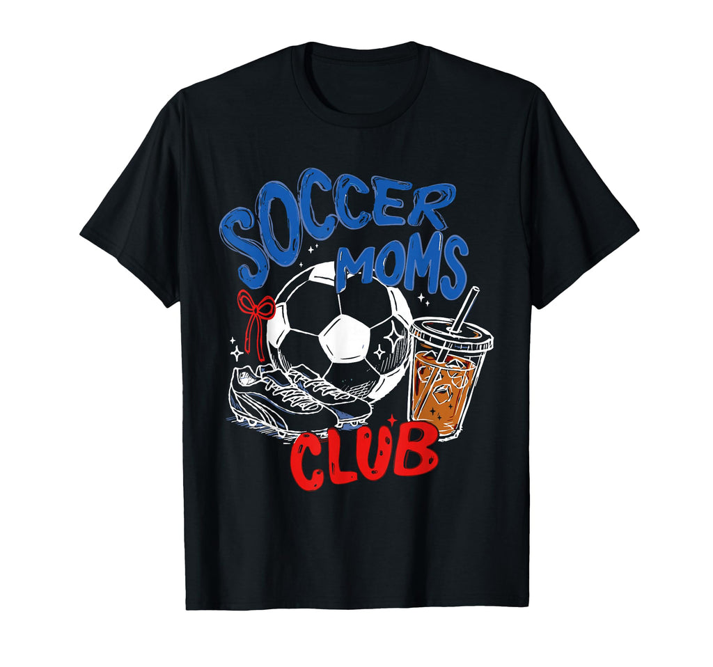 Soccer Moms Club Game Day Mothers Day T-Shirt - Novelty Apparel for Adults - T-Shirt, Sweatshirt, Hoodie