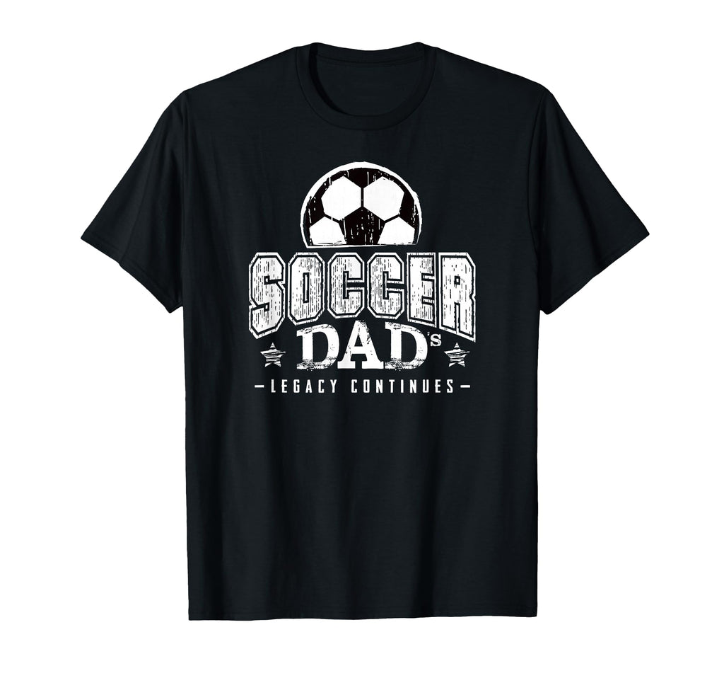 Soccer Dad S Legacy Continues T-Shirt - Aesthetic Graphic for Adults - T-Shirt, Sweatshirt, Hoodie