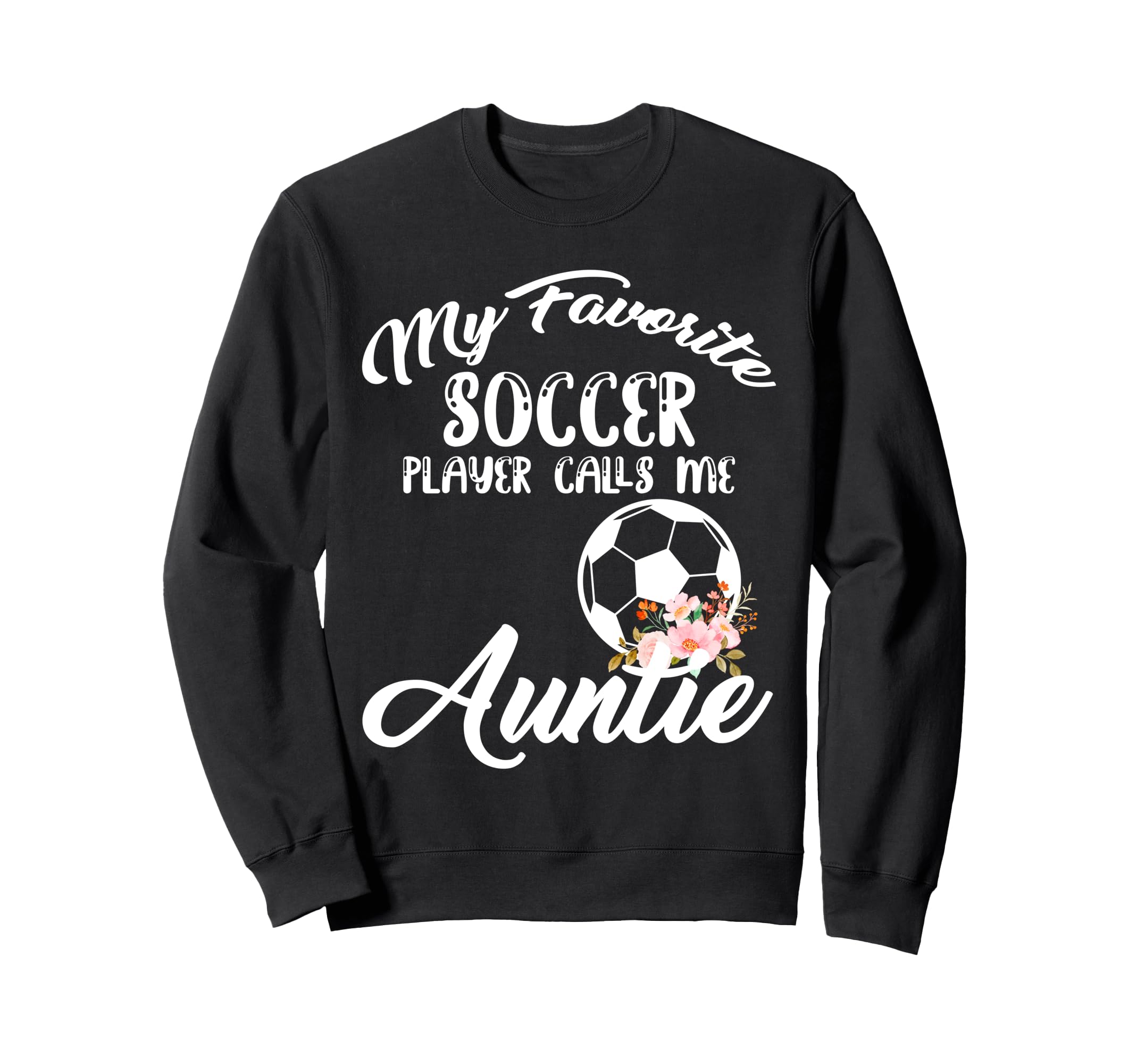 My Favorite Soccer Player Calls Sweatshirt - Aesthetic Graphic Men Women - T-Shirt, Sweatshirt, Hoodie