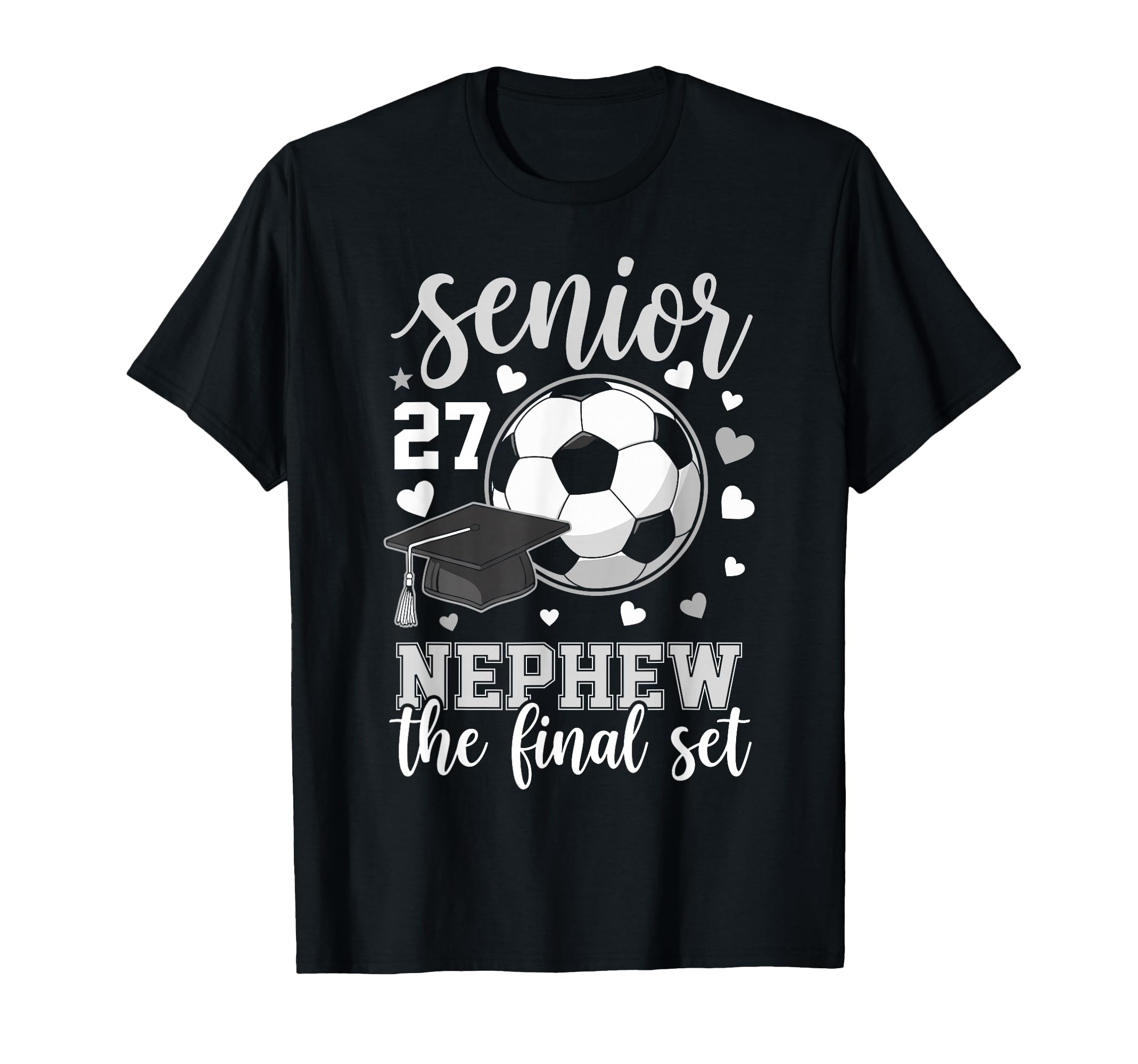 Soccer Senior 2027 Nephew Final Set T-Shirt - Graphic Print for Adults - T-Shirt, Sweatshirt, Hoodie