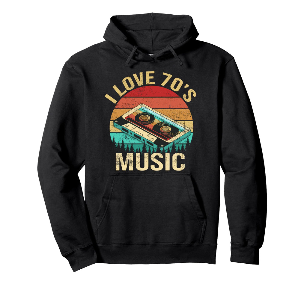 1970S Music Funny I Love 70S Music Hoodie - Aesthetic Graphic Men Women - T-Shirt, Sweatshirt, Hoodie