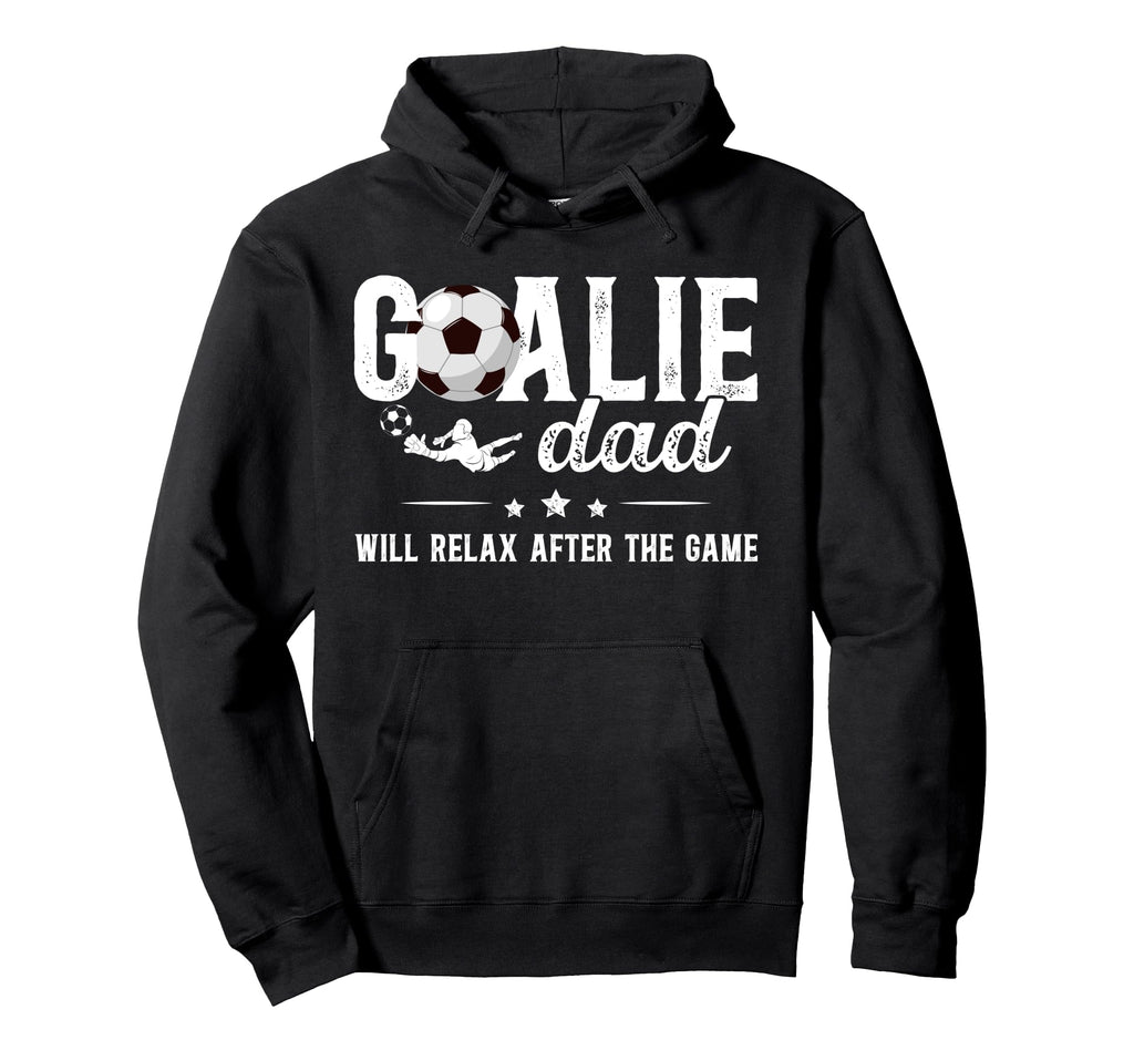 Funny Soccer Goalie Dad Soccer Keeper Hoodie - Custom Art Print for Adults - T-Shirt, Sweatshirt, Hoodie