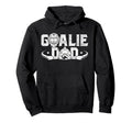 Ice Hockey Goalie Dad Hockey Keeper Hoodie - Fun Novelty Design Men Women - T-Shirt, Sweatshirt, Hoodie