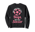 Hot Dont Play Soccer Soccer Soccer Sweatshirt - Novelty Apparel Unisex - T-Shirt, Sweatshirt, Hoodie
