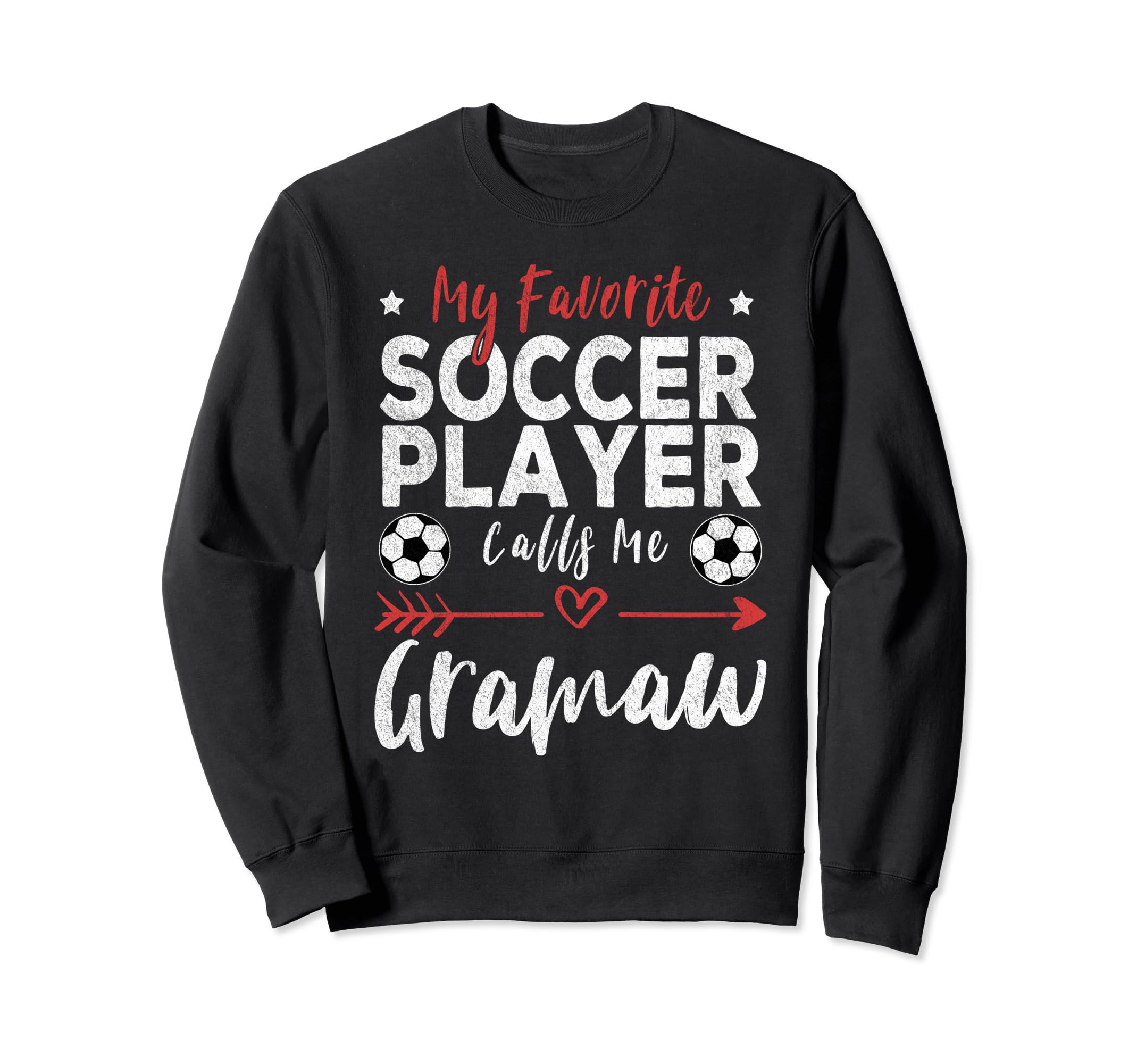 My Favorite Soccer Player Calls Me Gramaw Sweatshirt - Graphic Print Unisex - T-Shirt, Sweatshirt, Hoodie