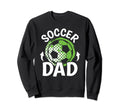 Funny Soccer Dad Soccer Player Sweatshirt - Streetwear Style for Adults - T-Shirt, Sweatshirt, Hoodie