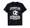 30 Years Old Soccer Player Sports T-Shirt - Casual Everyday Wear Unisex - T-Shirt, Sweatshirt, Hoodie