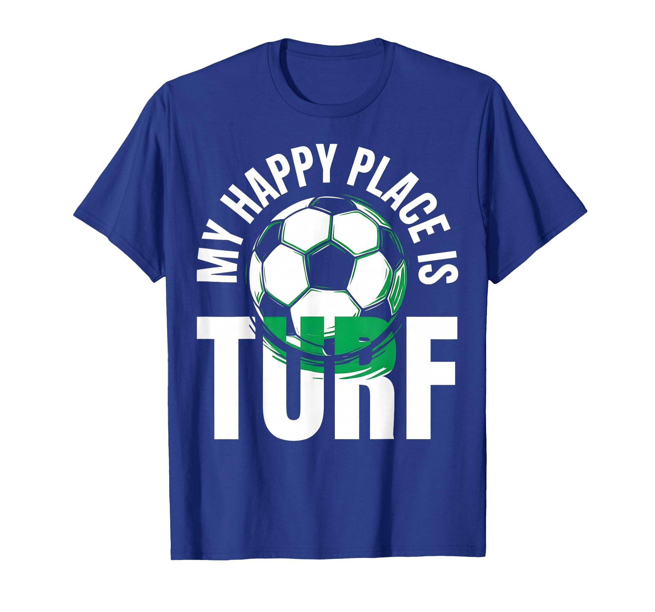 My Happy Place Is Turf Soccer Lover T-Shirt - Minimalist Print Men Women - T-Shirt, Sweatshirt, Hoodie