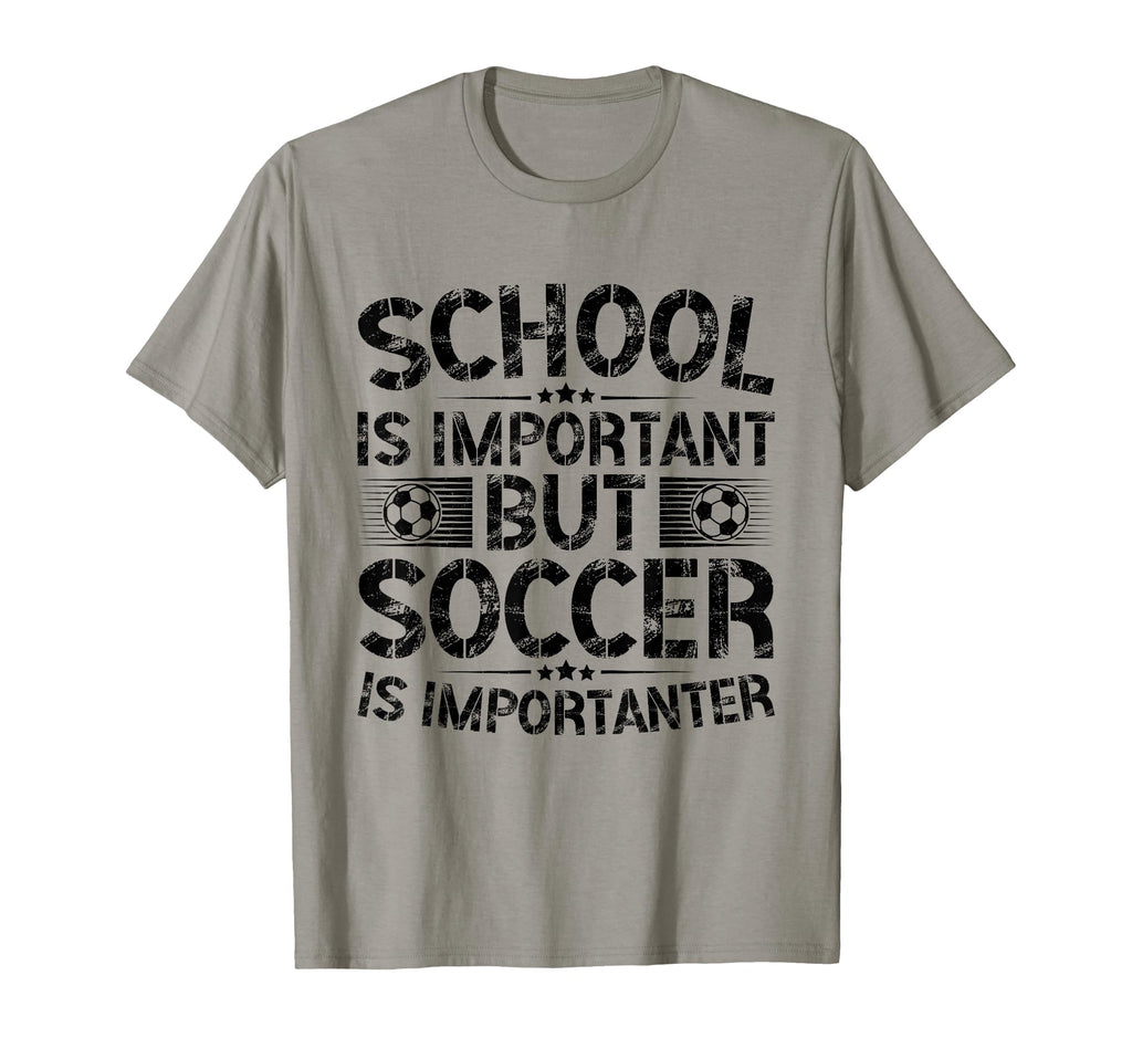 School Is Important But Soccer Is T-Shirt - Unique Graphic Unisex - T-Shirt, Sweatshirt, Hoodie