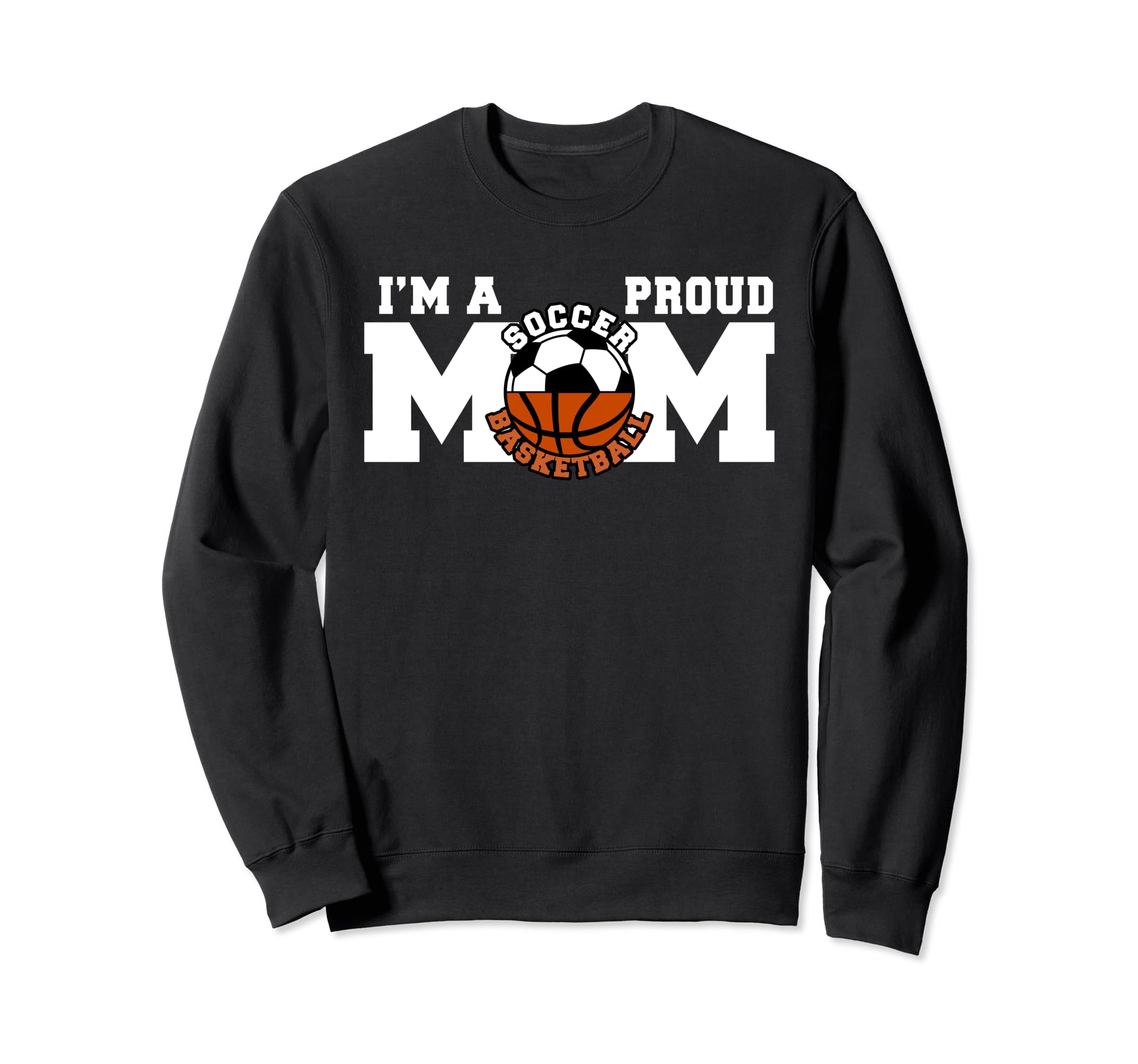 Im Proud Mom Funny Soccer Sweatshirt - Custom Art Print Men Women - T-Shirt, Sweatshirt, Hoodie