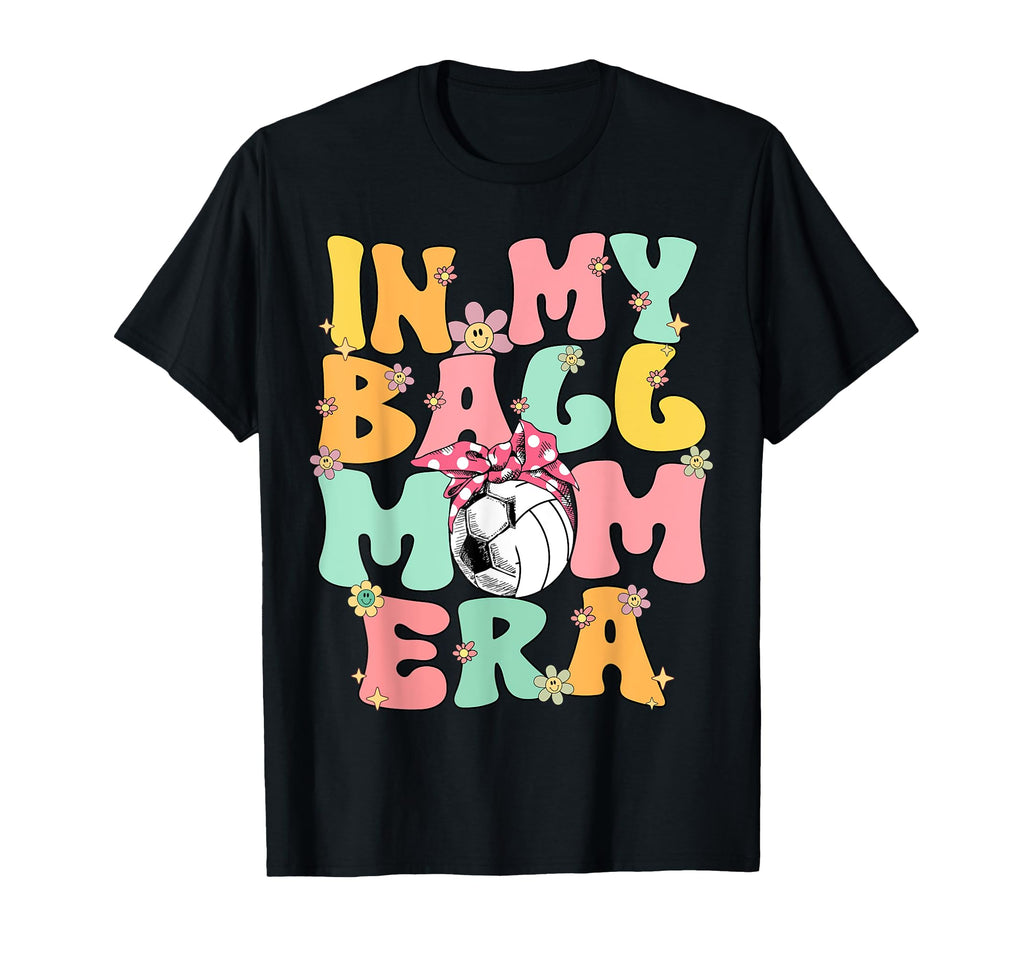 My Ball Mom Era Groovy Soccer T-Shirt - Fun Novelty Design Men Women - T-Shirt, Sweatshirt, Hoodie