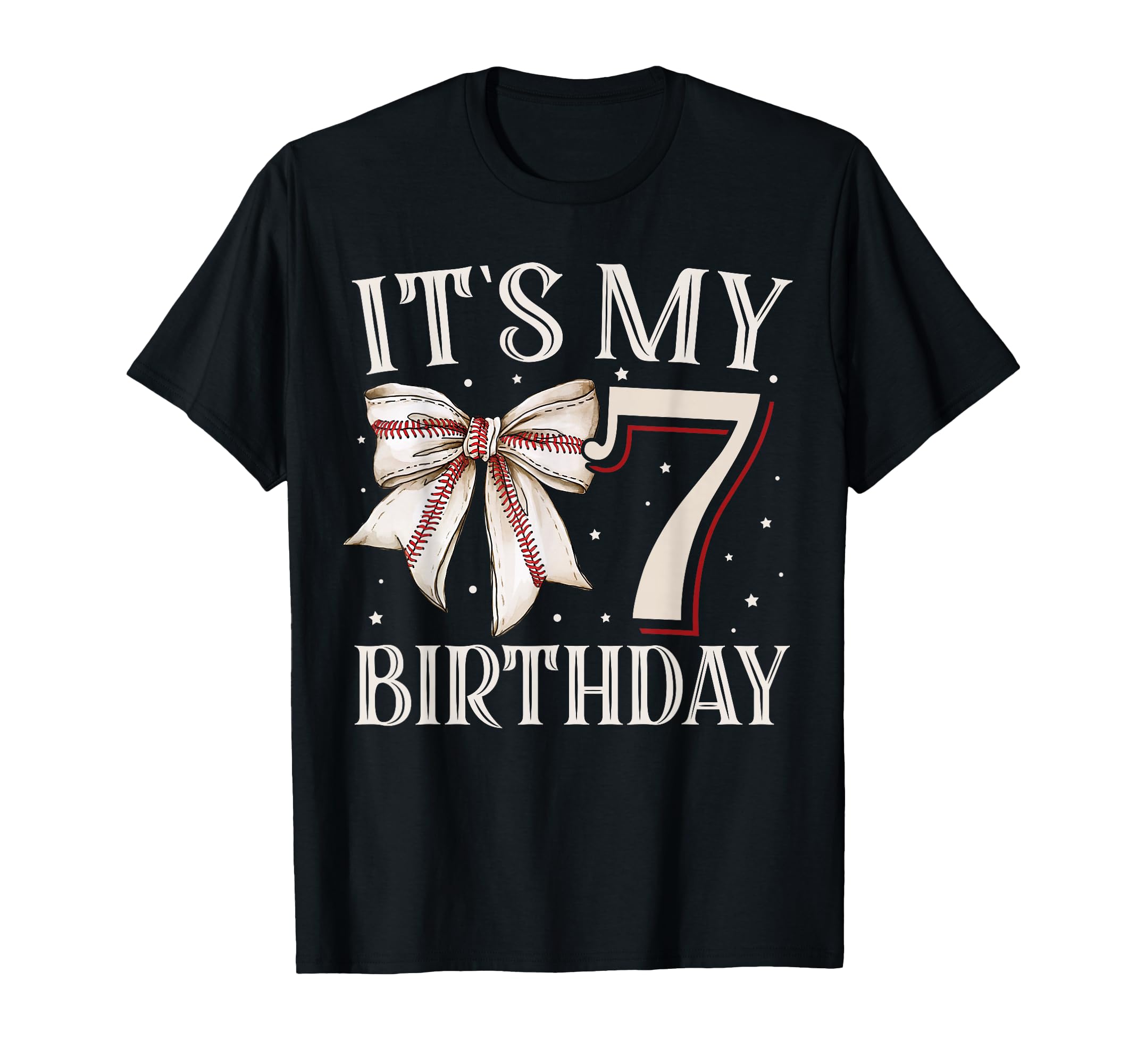 Its My 7 Seven Birthday Baseball T-Shirt - Casual Everyday Wear Unisex - T-Shirt, Sweatshirt, Hoodie