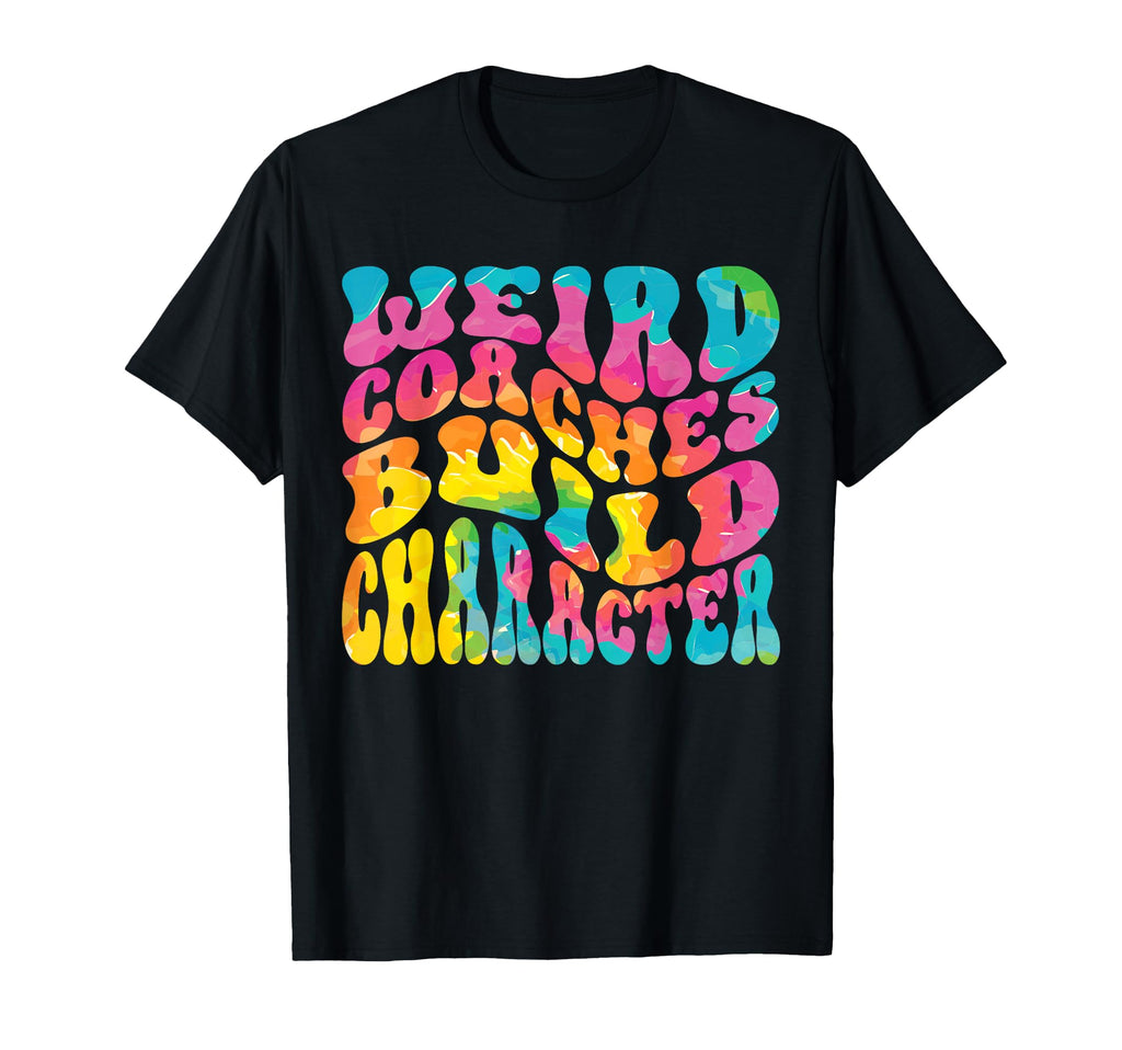 Weird Coaches Build Character Coach Funny T-Shirt - Novelty Apparel Unisex - T-Shirt, Sweatshirt, Hoodie