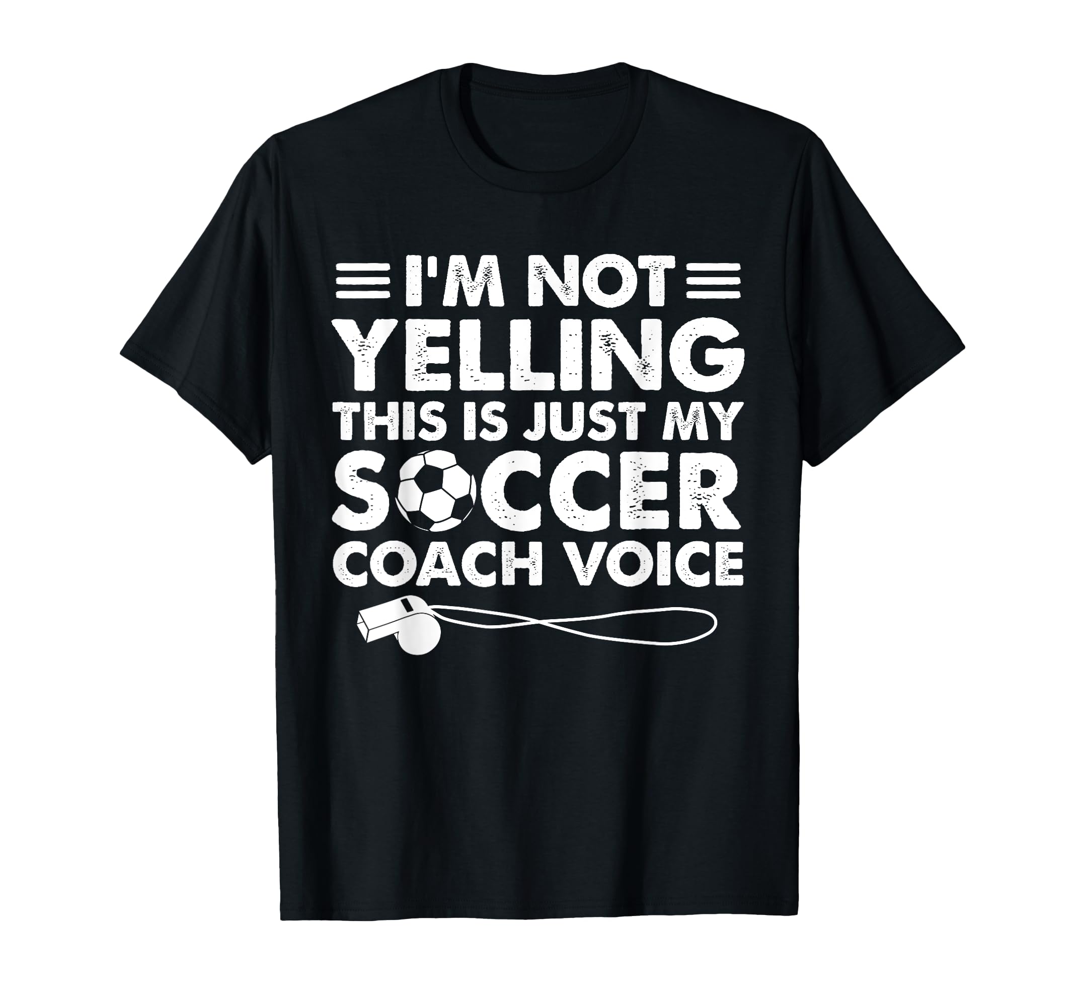 Im Not Yelling This Is Just My Soccer T-Shirt - Novelty Apparel Unisex - T-Shirt, Sweatshirt, Hoodie