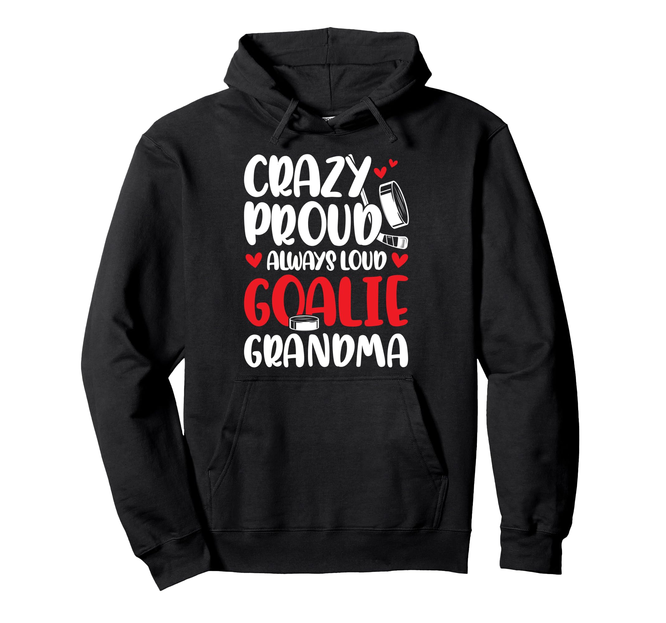 Crazy Proud Hockey Goalie Grandma Hockey Hoodie - Aesthetic Graphic Unisex - T-Shirt, Sweatshirt, Hoodie