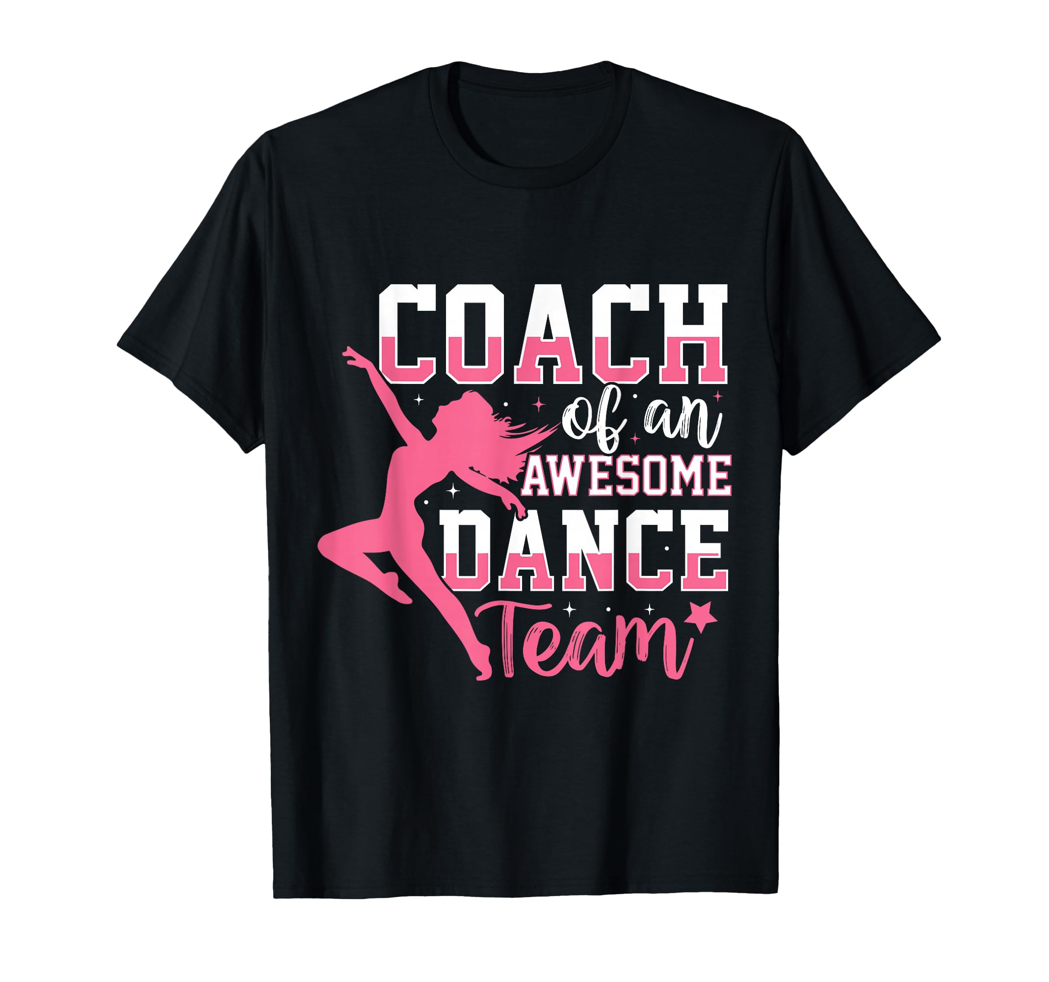 Coach Awesome Dance Team Dance Coach T-Shirt - Streetwear Style for Adults - T-Shirt, Sweatshirt, Hoodie