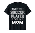 My Favorite Soccer Player Calls Me Mom T-Shirt - Graphic Print for Adults - T-Shirt, Sweatshirt, Hoodie