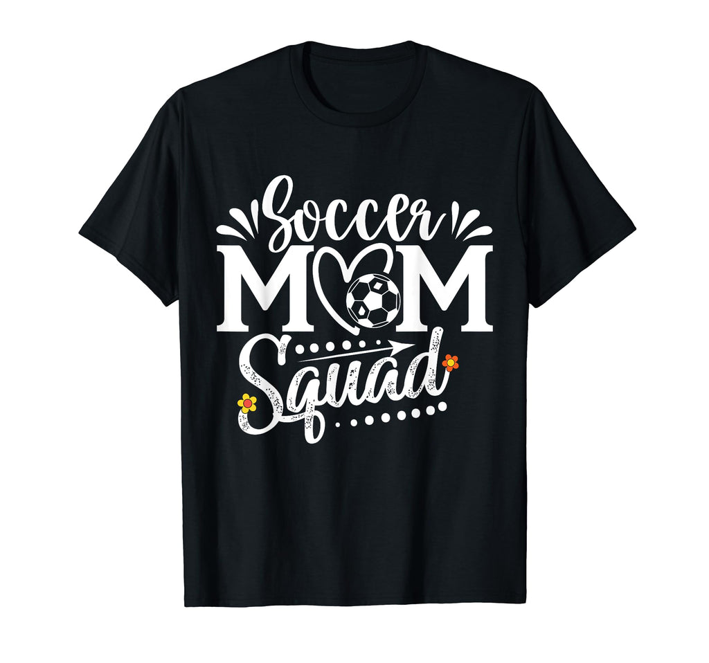 Funny Soccer Mom Squad Family T-Shirt - Streetwear Style Men Women - T-Shirt, Sweatshirt, Hoodie
