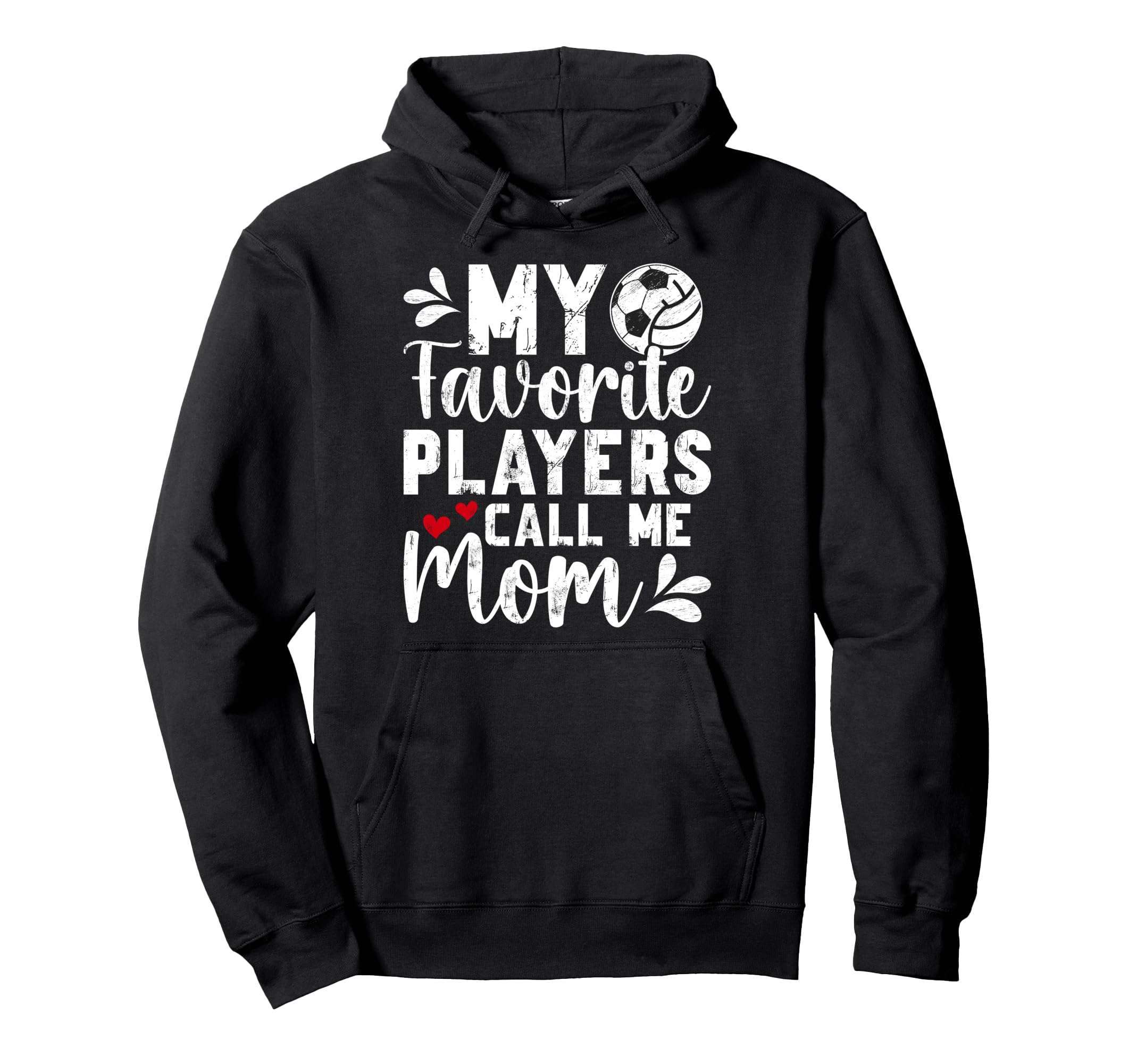 My Favorite Players Call Me Mom Volleyball Hoodie - Graphic Print Unisex - T-Shirt, Sweatshirt, Hoodie
