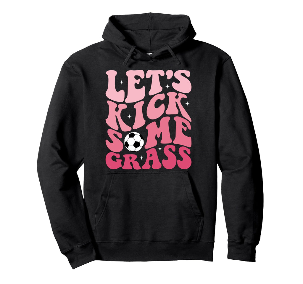 Funny Soccer Mom Fan Lets Kick Some Hoodie - Minimalist Print Men Women - T-Shirt, Sweatshirt, Hoodie