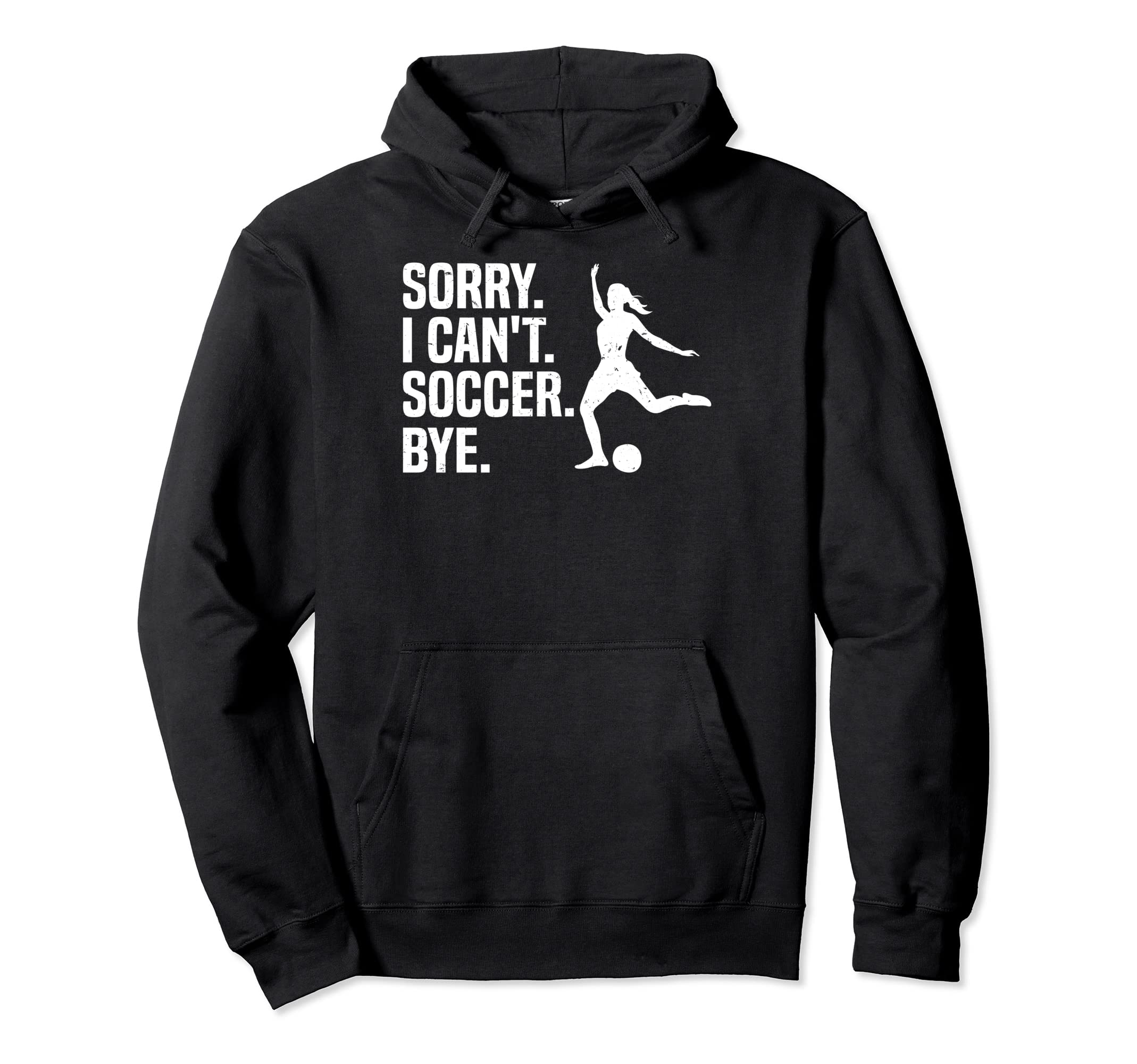 Soccer Player Sports Funny Sorry I Hoodie - Aesthetic Graphic Men Women - T-Shirt, Sweatshirt, Hoodie