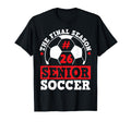 Final Season 2026 Senior Soccer Player T-Shirt - Fun Novelty Design Unisex - T-Shirt, Sweatshirt, Hoodie