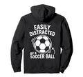 Easily Distracted Soccer Ball Funny Fan Hoodie - Fun Novelty Design Unisex - T-Shirt, Sweatshirt, Hoodie