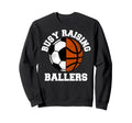 Busy Raising Ballers Funny Soccer Sweatshirt - Minimalist Print for Adults - T-Shirt, Sweatshirt, Hoodie