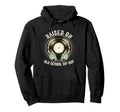 Raised Old School Hip Hop Record Music Hoodie - Streetwear Style Men Women - T-Shirt, Sweatshirt, Hoodie