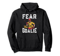 Lacrosse Fear Goalie Lax Goalkeeper Lacrosse Hoodie - Graphic Print Unisex - T-Shirt, Sweatshirt, Hoodie