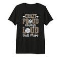 Crazy Proud Always Loud Ball Mom T-Shirt - Streetwear Style Men Women - T-Shirt, Sweatshirt, Hoodie