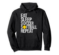 Eat Sleep Soccer Softball Repeat Funny Hoodie - Trendy Graphic for Adults - T-Shirt, Sweatshirt, Hoodie