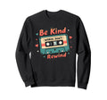 Nostalgic 80S 90S Be Kind Words Sweatshirt - Custom Art Print for Adults - T-Shirt, Sweatshirt, Hoodie