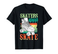 Skaters Gonna Skate Funny Scooter Derby T-Shirt - Trendy Graphic Unisex - T-Shirt, Sweatshirt, Hoodie