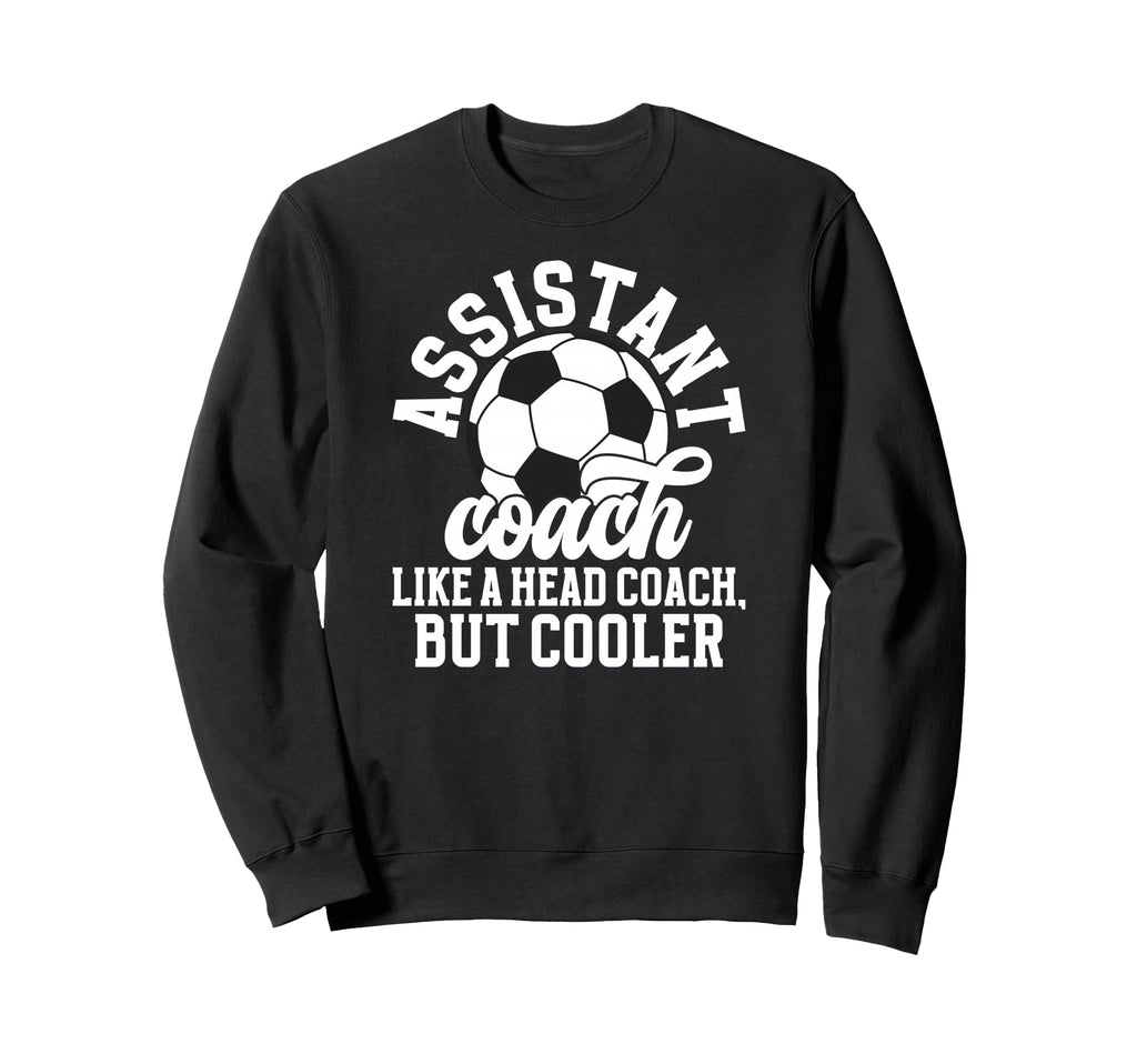 Soccer Assistant Coach Definition Soccer Sweatshirt - Graphic Print Unisex - T-Shirt, Sweatshirt, Hoodie