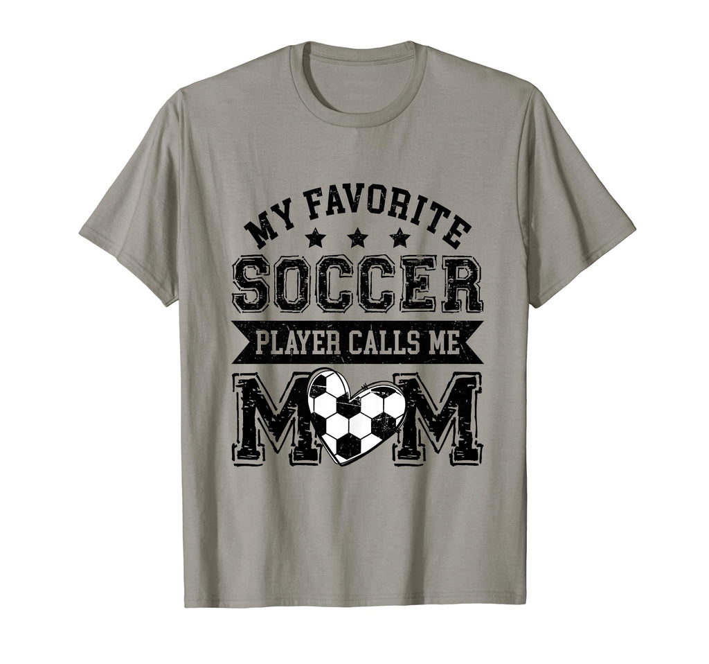 Soccer Mom My Favorite Soccer Player Calls T-Shirt - Unique Graphic Unisex - T-Shirt, Sweatshirt, Hoodie